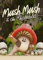 Watch Mush Mush and the Mushables Alluc