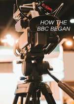 Watch How the BBC Began Alluc