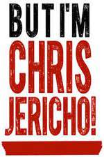 Watch But I'm Chris Jericho! Alluc