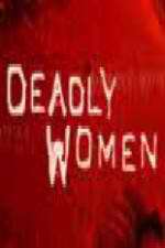 Watch Deadly Women (UK) Alluc