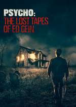 Watch Psycho: The Lost Tapes of Ed Gein Alluc