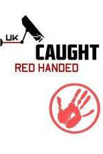 Watch Caught Red Handed (UK) Alluc