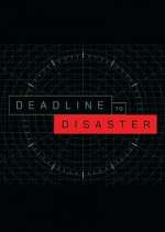Watch Deadline to Disaster Alluc