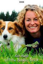 Watch Kate Humble: Off the Beaten Track Alluc