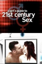 Watch A Girl's Guide to 21st Century Sex Alluc