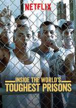 Watch Inside the World's Toughest Prisons Alluc