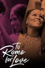 Watch To Rome for Love Alluc