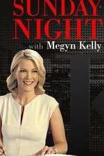Watch Sunday Night with Megyn Kelly Alluc