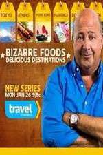 Watch Bizarre Foods: Delicious Destinations Alluc