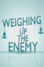 Watch Weighing Up the Enemy Alluc