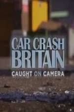 Watch Car Crash Britain Alluc