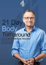 Watch 21 Day Body Turnaround with Michael Mosley Alluc