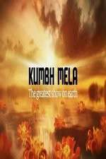 Watch Kumbh Mela The Greatest Show on Earth Alluc