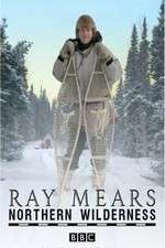 Watch Ray Mears' Northern Wilderness Alluc