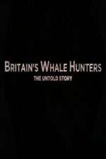 Watch Britains Whale Hunters - The Untold Story Alluc