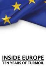 Watch Inside Europe: 10 Years of Turmoil Alluc