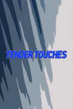 Watch Tender Touches Alluc
