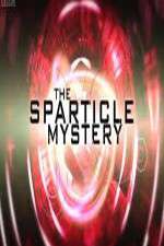 Watch The Sparticle Mystery Alluc
