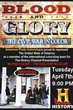 Watch Blood and Glory: The Civil War in Color Alluc