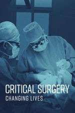 Watch Critical Surgery: Changing Lives Alluc