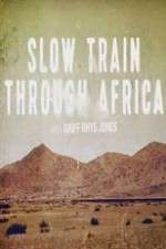 Watch Slow Train Through Africa with Griff Rhys Jones Alluc