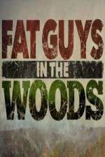 Watch Fat Guys in the Woods Alluc
