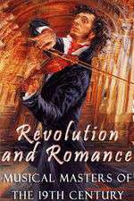 Watch Revolution and Romance - Musical Masters of the 19th Century Alluc