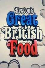 Watch Hestons Great British Food Alluc