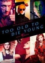 Watch Too Old to Die Young Alluc