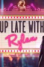 Watch Up Late with Rylan Alluc