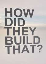 Watch How Did They Build That? Alluc