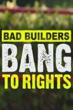 Watch Bad Builders Bang To Rights Alluc