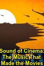 Watch Sound of Cinema: The Music That Made the Movies Alluc
